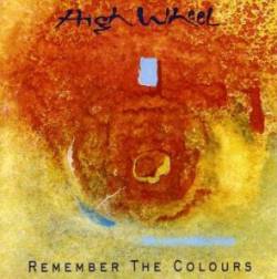 High Wheel : Remember the Colours